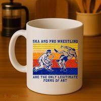 Ska And Pro Wrestling Are The Only Legitimate Forms Of Art Coffee Mug thumb 4