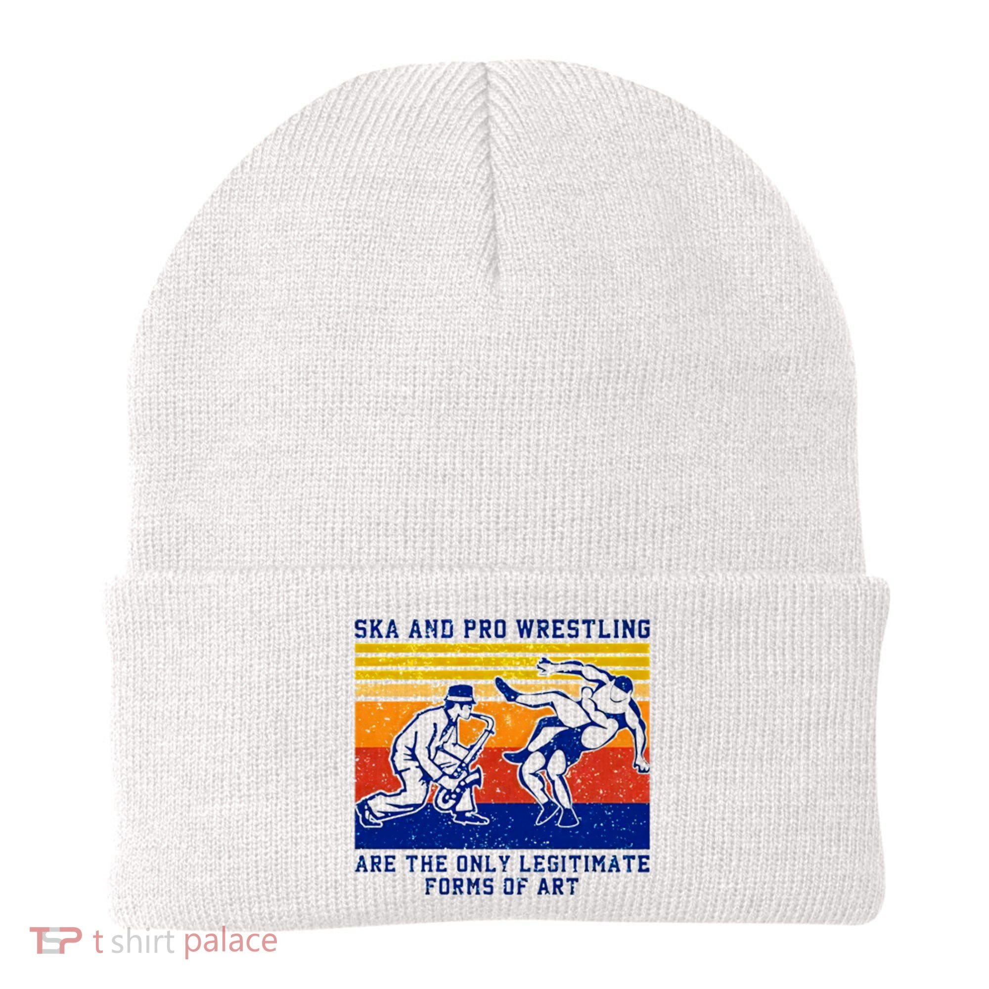 Ska And Pro Wrestling Are The Only Legitimate Forms Of Art Beanie