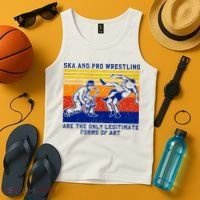 Ska And Pro Wrestling Are The Only Legitimate Forms Of Art Tank Top thumb 4