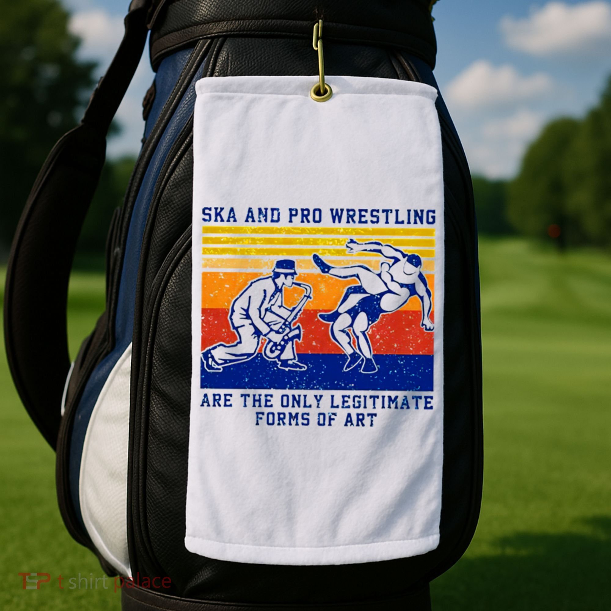 Ska And Pro Wrestling Are The Only Legitimate Forms Of Art Golf Towel
