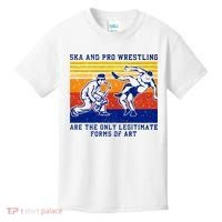 Ska And Pro Wrestling Are The Only Legitimate Forms Of Art Kids T-Shirt thumb 0