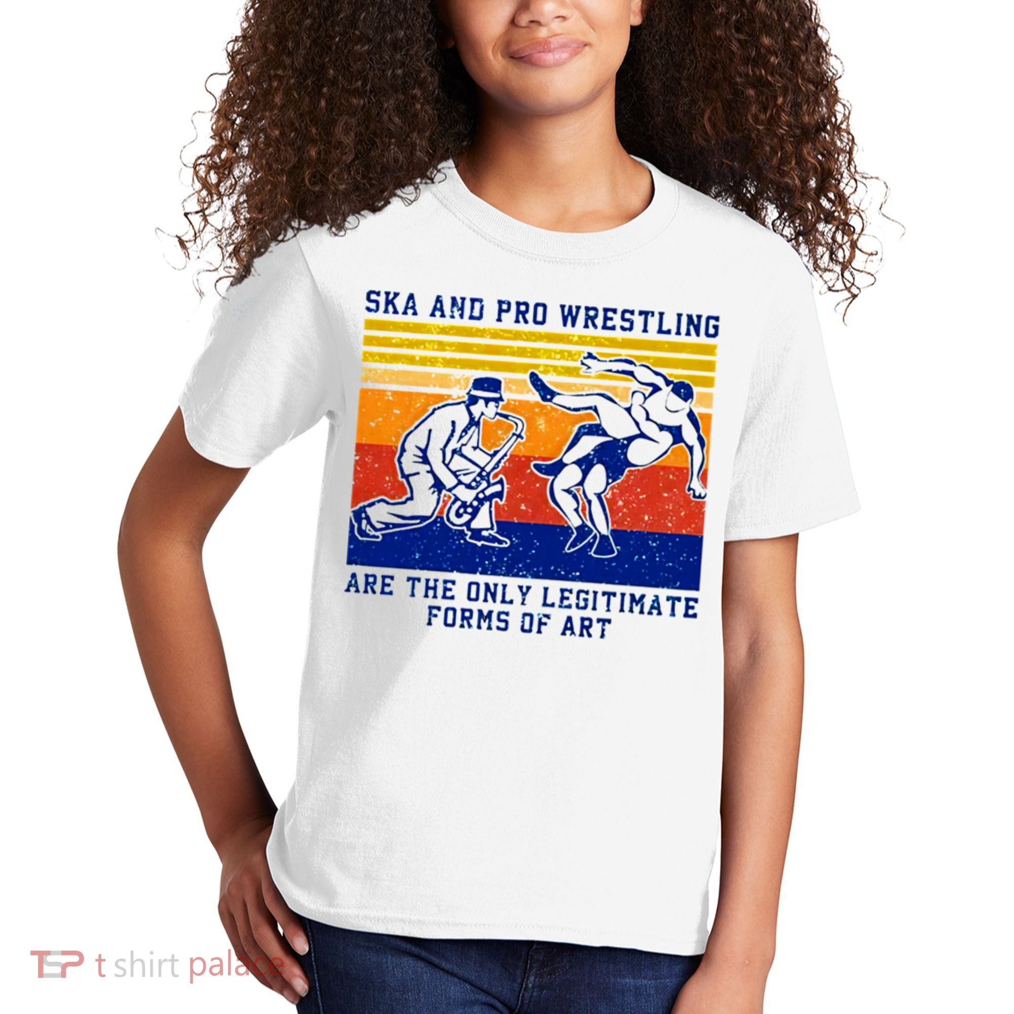 Ska And Pro Wrestling Are The Only Legitimate Forms Of Art Kids T-Shirt