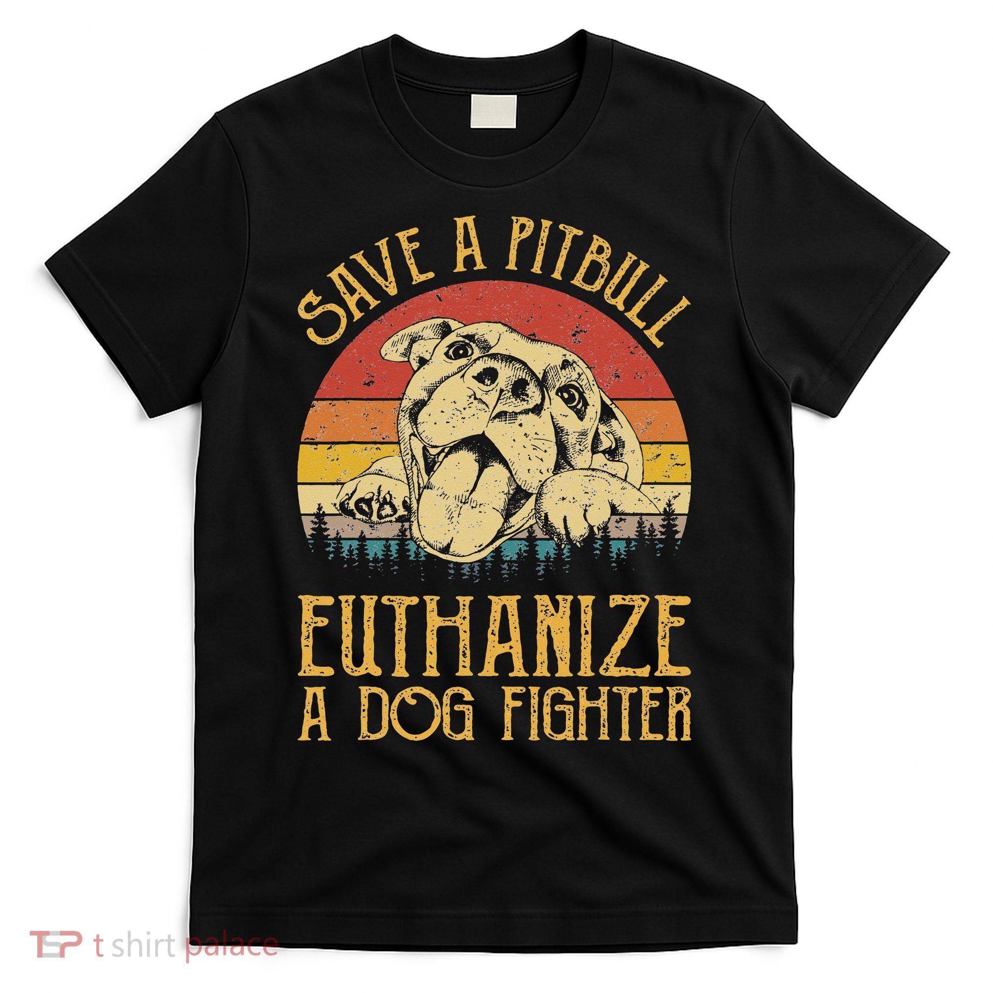 Save A Pitbull Euthanize A Dog Fighter Pitbull Lovers T-Shirt