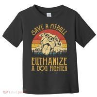 Save A Pitbull Euthanize A Dog Fighter Pitbull Lovers Toddler T-Shirt thumb 0