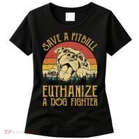 Save A Pitbull Euthanize A Dog Fighter Pitbull Lovers Women's T-Shirt thumb 0