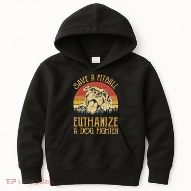 Save A Pitbull Euthanize A Dog Fighter Pitbull Lovers Kids Hoodie