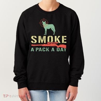 Smoke A Pack A Day Coyote Hunting Women's Sweatshirt