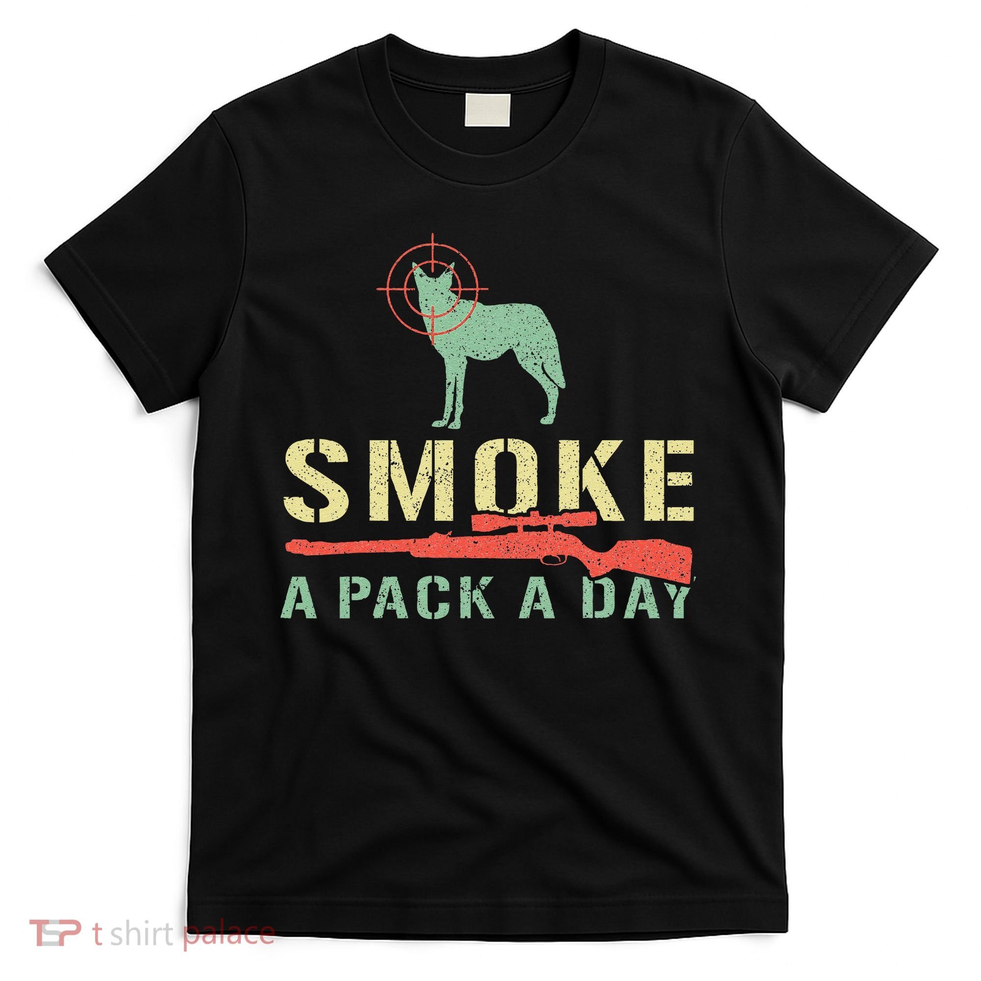 Smoke A Pack A Day Coyote Hunting T-Shirt