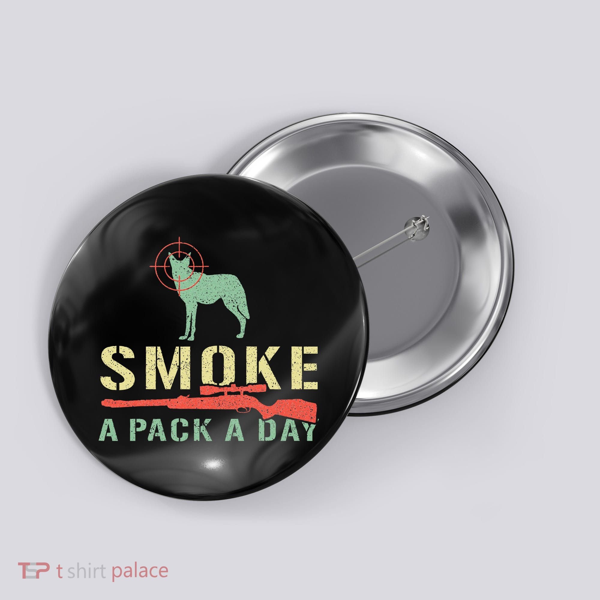 Smoke A Pack A Day Coyote Hunting Button