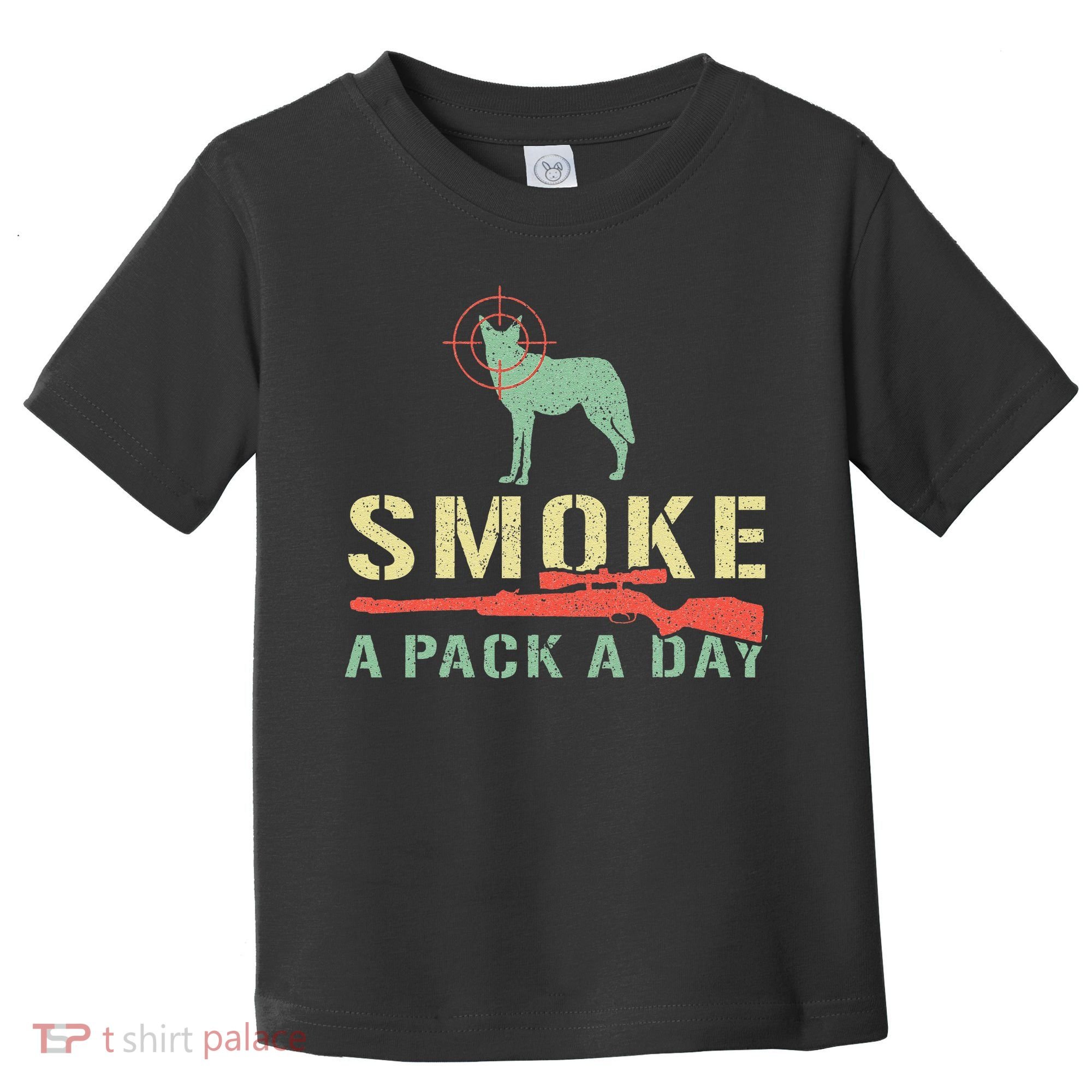 Smoke A Pack A Day Coyote Hunting Toddler T-Shirt