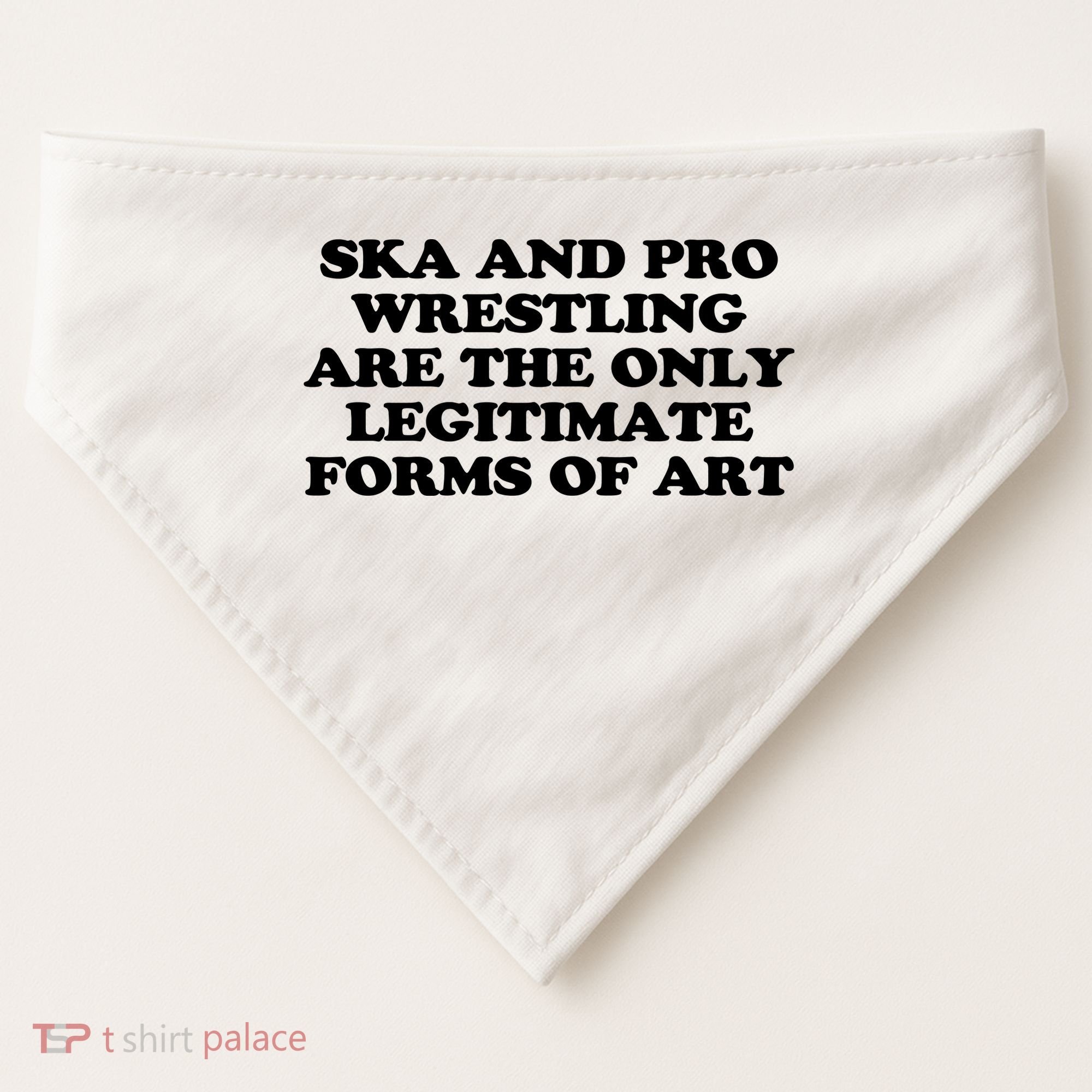 Ska And Pro Wrestling Are The Only Legitimate Forms Of Art USA-Made Doggie Bandana