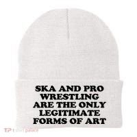 Ska And Pro Wrestling Are The Only Legitimate Forms Of Art Beanie thumb 0