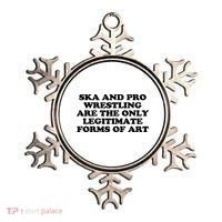 Ska And Pro Wrestling Are The Only Legitimate Forms Of Art Ornament thumb 0