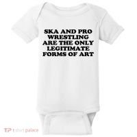 Ska And Pro Wrestling Are The Only Legitimate Forms Of Art Baby Bodysuit thumb 0