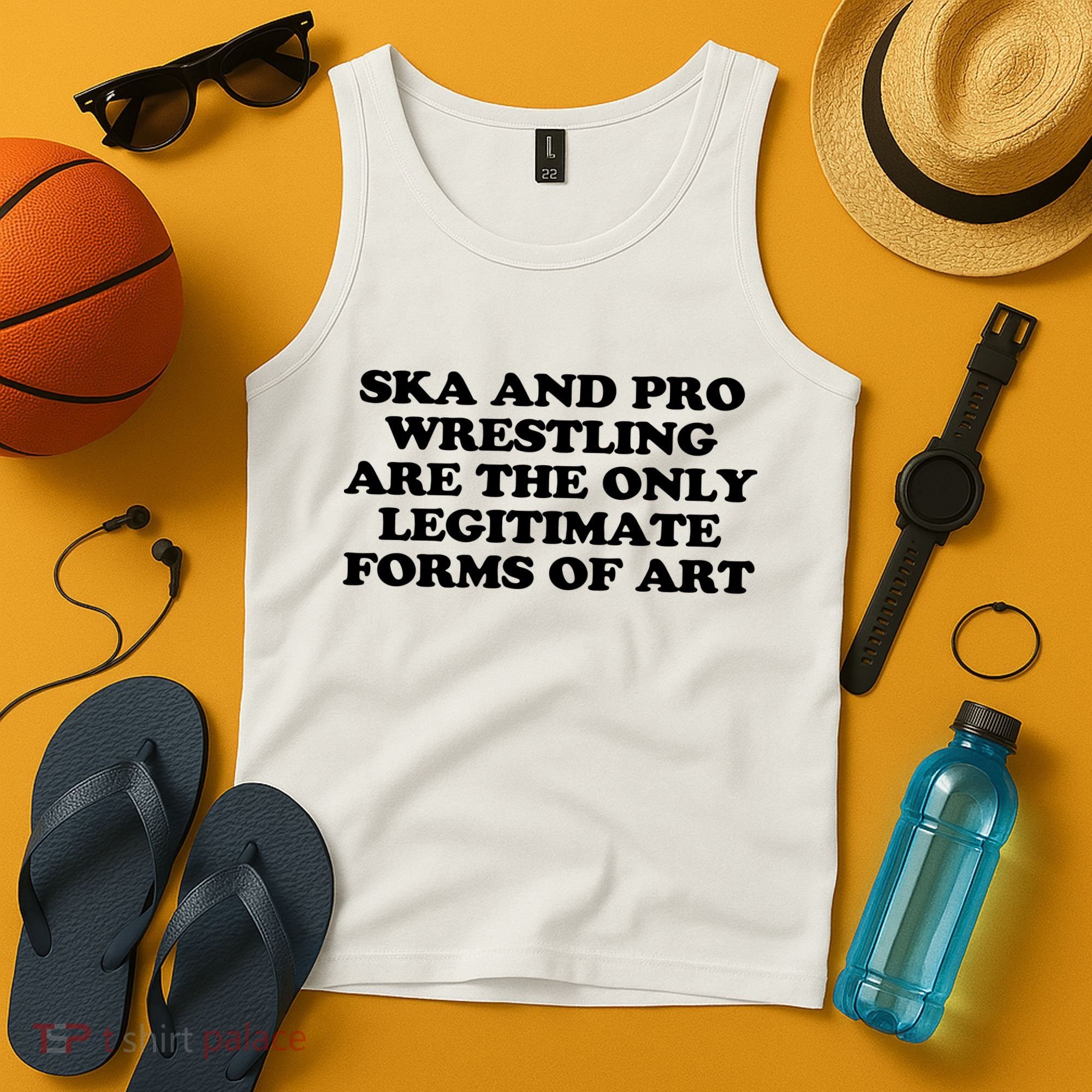 Ska And Pro Wrestling Are The Only Legitimate Forms Of Art Tank Top