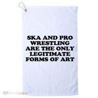 Ska And Pro Wrestling Are The Only Legitimate Forms Of Art Golf Towel thumb 0
