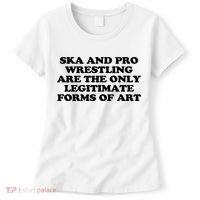 Ska And Pro Wrestling Are The Only Legitimate Forms Of Art Women's T-Shirt thumb 0