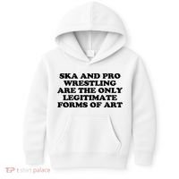 Ska And Pro Wrestling Are The Only Legitimate Forms Of Art Kids Hoodie thumb 0