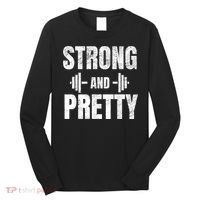 Strong And Pretty Gym Strongman Workout Fitness Long Sleeve Shirt thumb 0