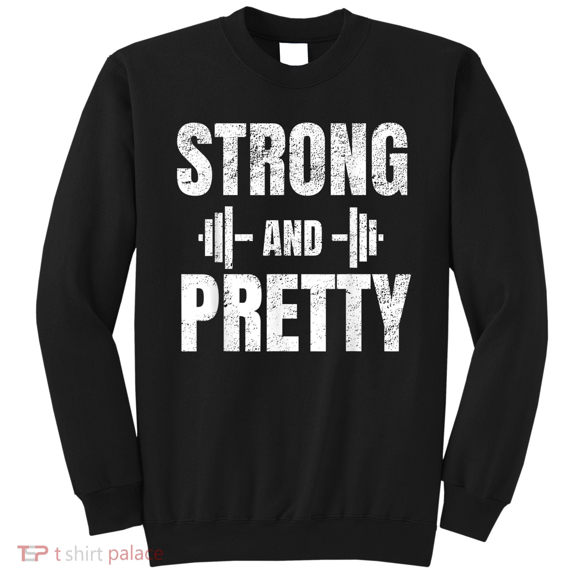 Strong And Pretty Gym Strongman Workout Fitness Sweatshirt