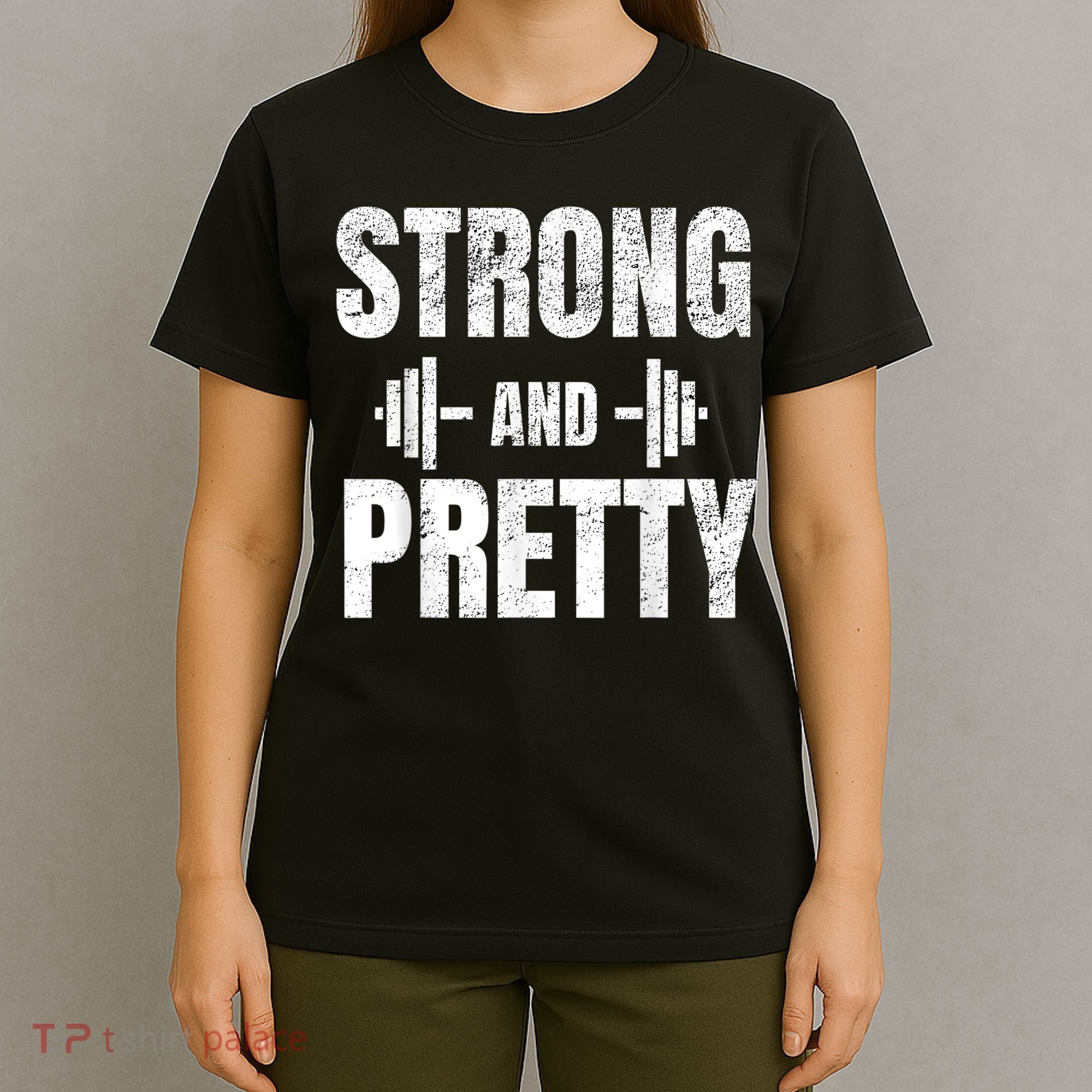 Strong And Pretty Gym Strongman Workout Fitness T-Shirt