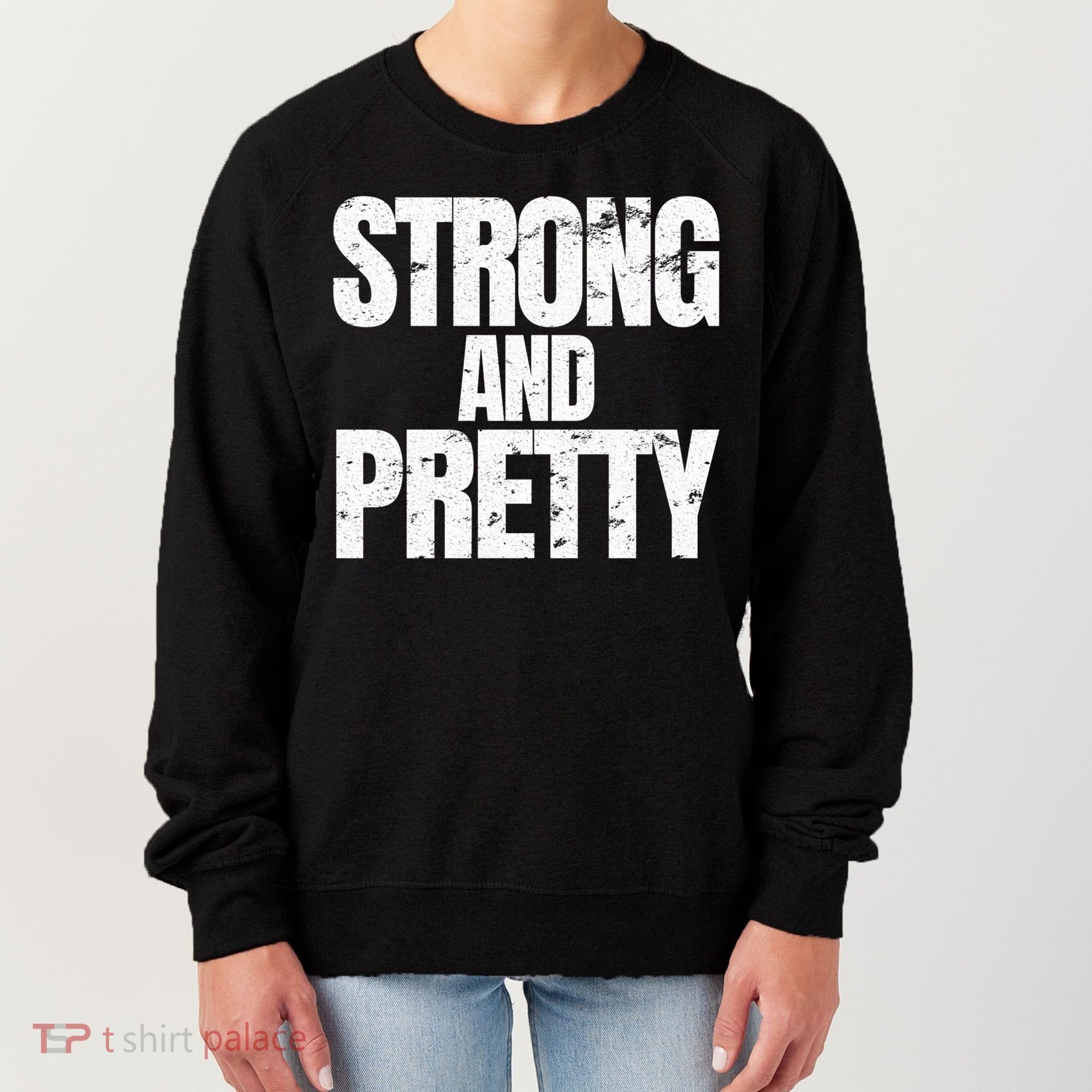 Strong And Pretty Work Out Gym Never Stop Training Cool Gift Women's Sweatshirt
