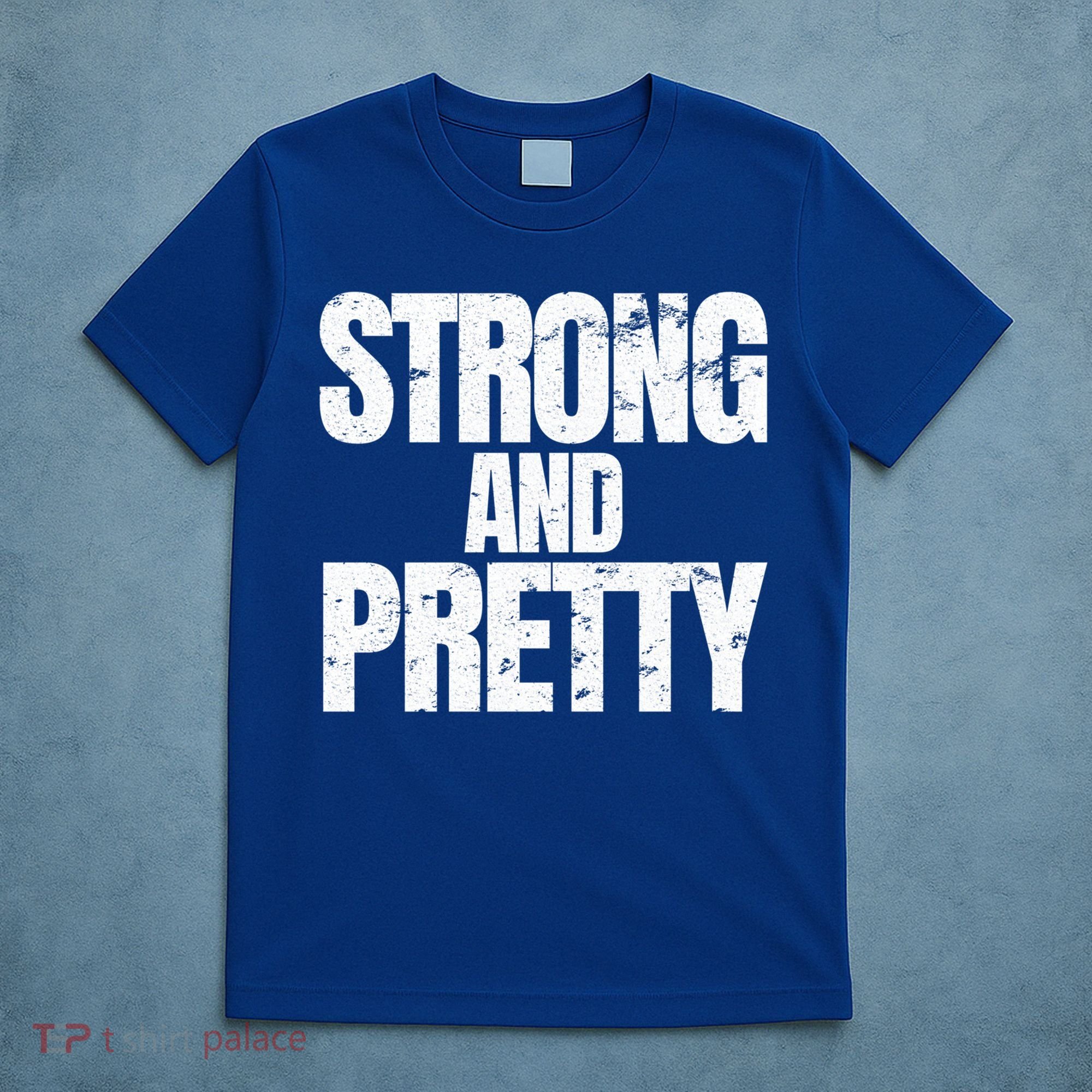 Strong And Pretty Work Out Gym Never Stop Training Cool Gift T-Shirt