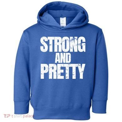 Strong And Pretty Work Out Gym Never Stop Training Cool Gift Toddler Hoodie