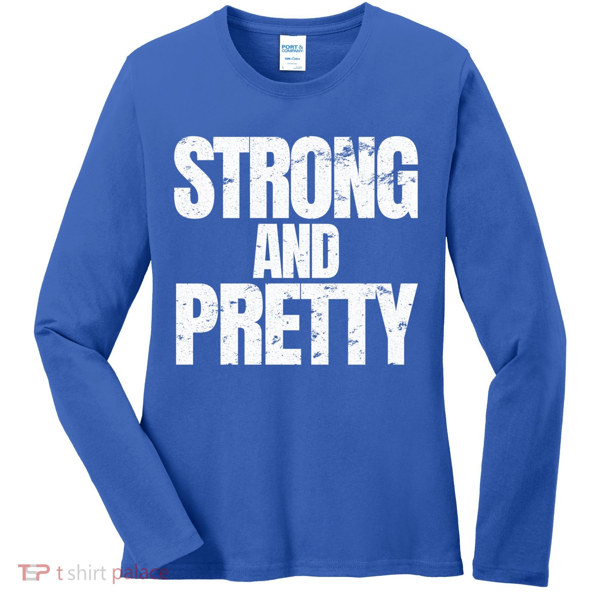 Strong And Pretty Work Out Gym Never Stop Training Cool Gift Women's Long Sleeve Shirt