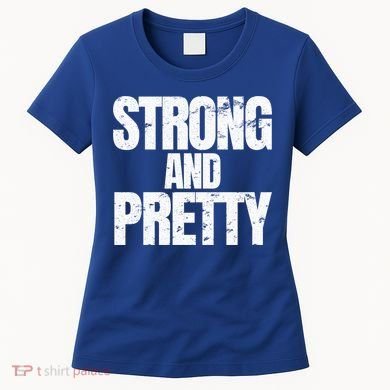 Strong And Pretty Work Out Gym Never Stop Training Cool Gift Women's T-Shirt