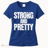 Strong And Pretty Work Out Gym Never Stop Training Cool Gift Women's T-Shirt thumb 0
