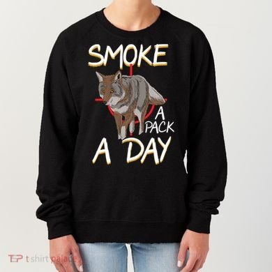 Smoke A Pack A Day Coyote Hunting Jackal Wolf Great Gift Women's Sweatshirt