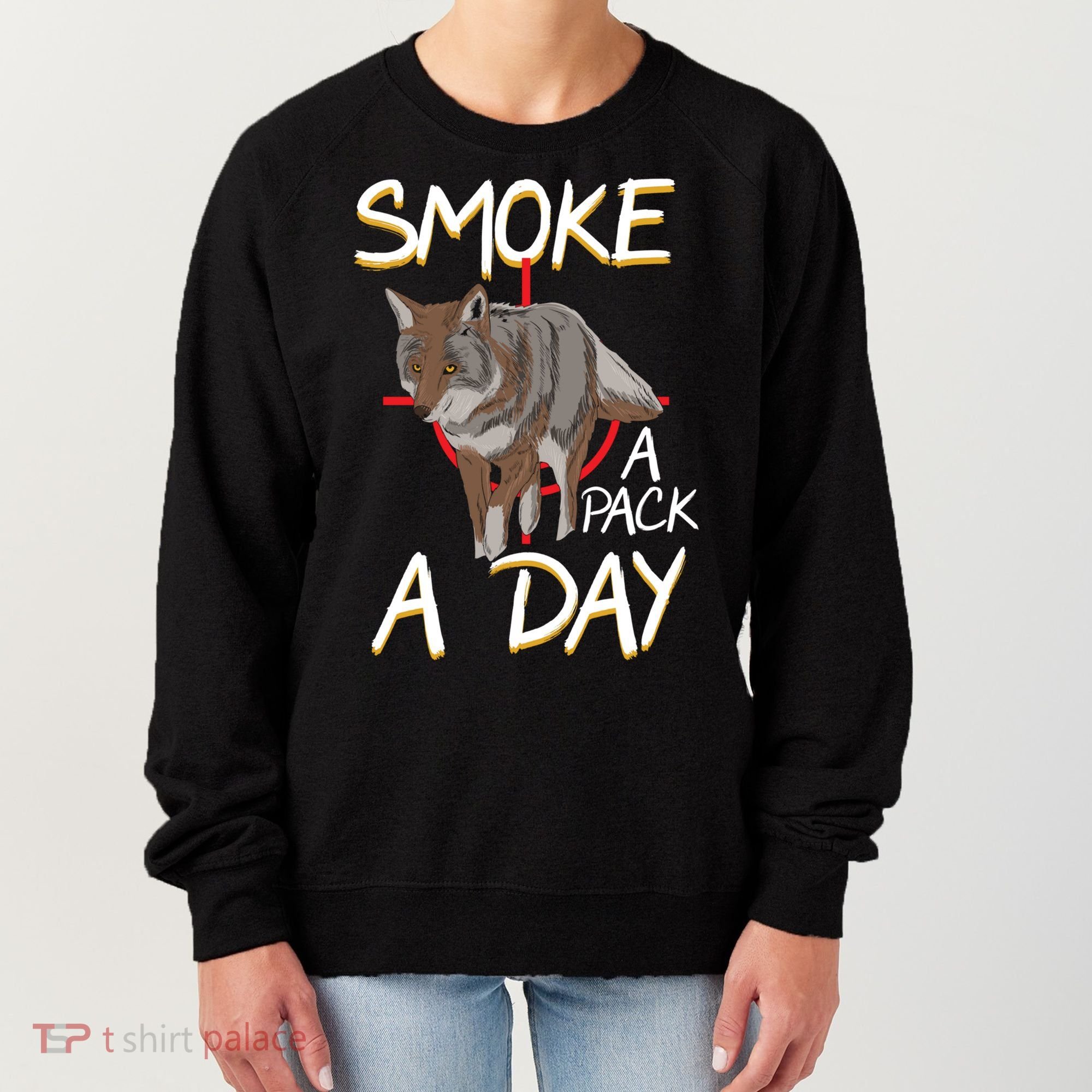 Smoke A Pack A Day Coyote Hunting Jackal Wolf Great Gift Women's Sweatshirt