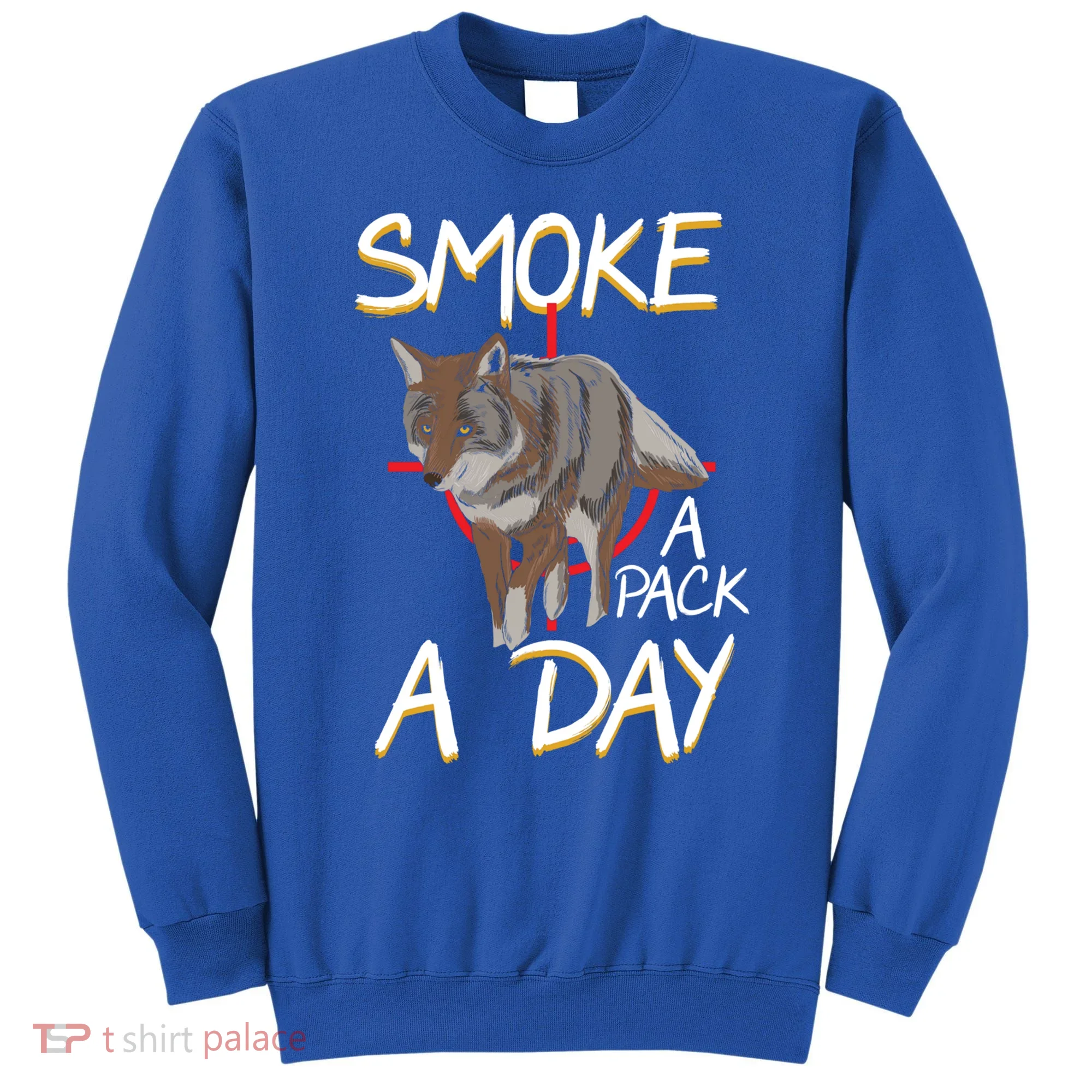 Smoke A Pack A Day Coyote Hunting Jackal Wolf Great Gift Sweatshirt