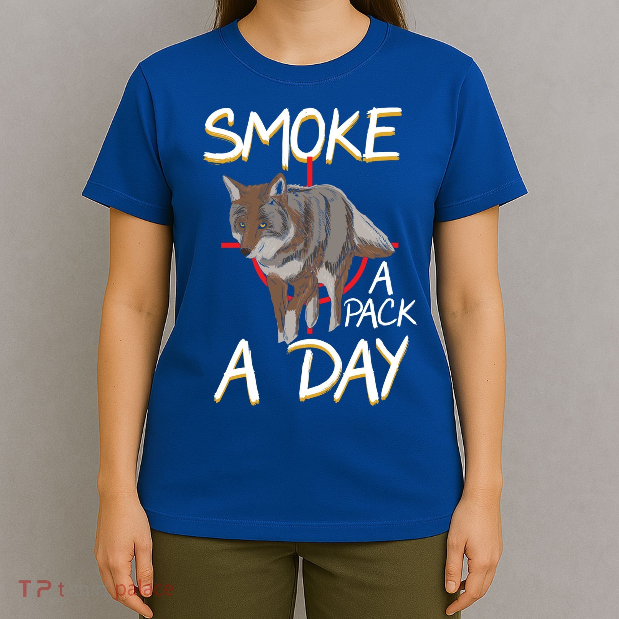 Smoke A Pack A Day Coyote Hunting Jackal Wolf Great Gift T-Shirt
