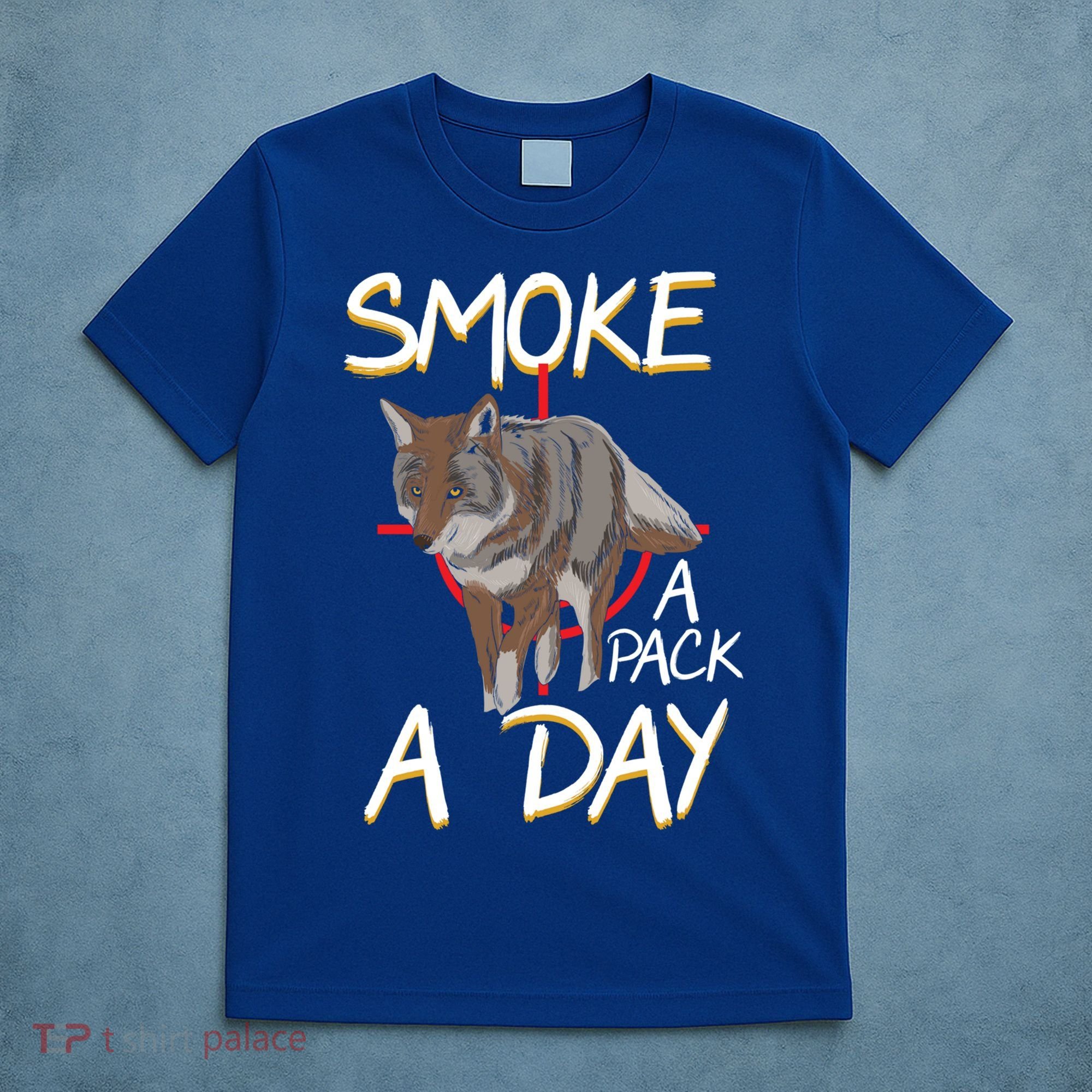 Smoke A Pack A Day Coyote Hunting Jackal Wolf Great Gift T-Shirt