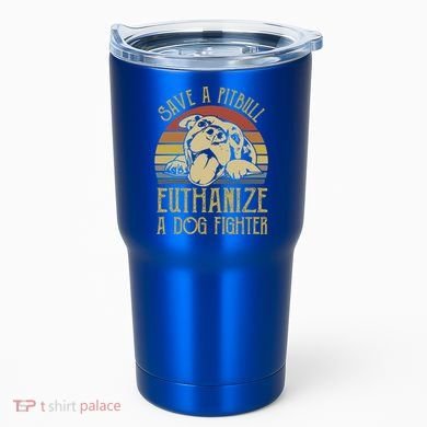 Save A Pitbull Euthanize A Dog Fighter Funny Gift Pitbull Lovers Gift Tumbler