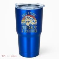 Save A Pitbull Euthanize A Dog Fighter Funny Gift Pitbull Lovers Gift Tumbler thumb 0