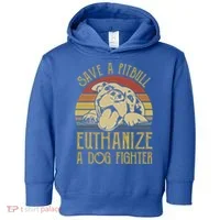 Save A Pitbull Euthanize A Dog Fighter Funny Gift Pitbull Lovers Gift Toddler Hoodie thumb 0
