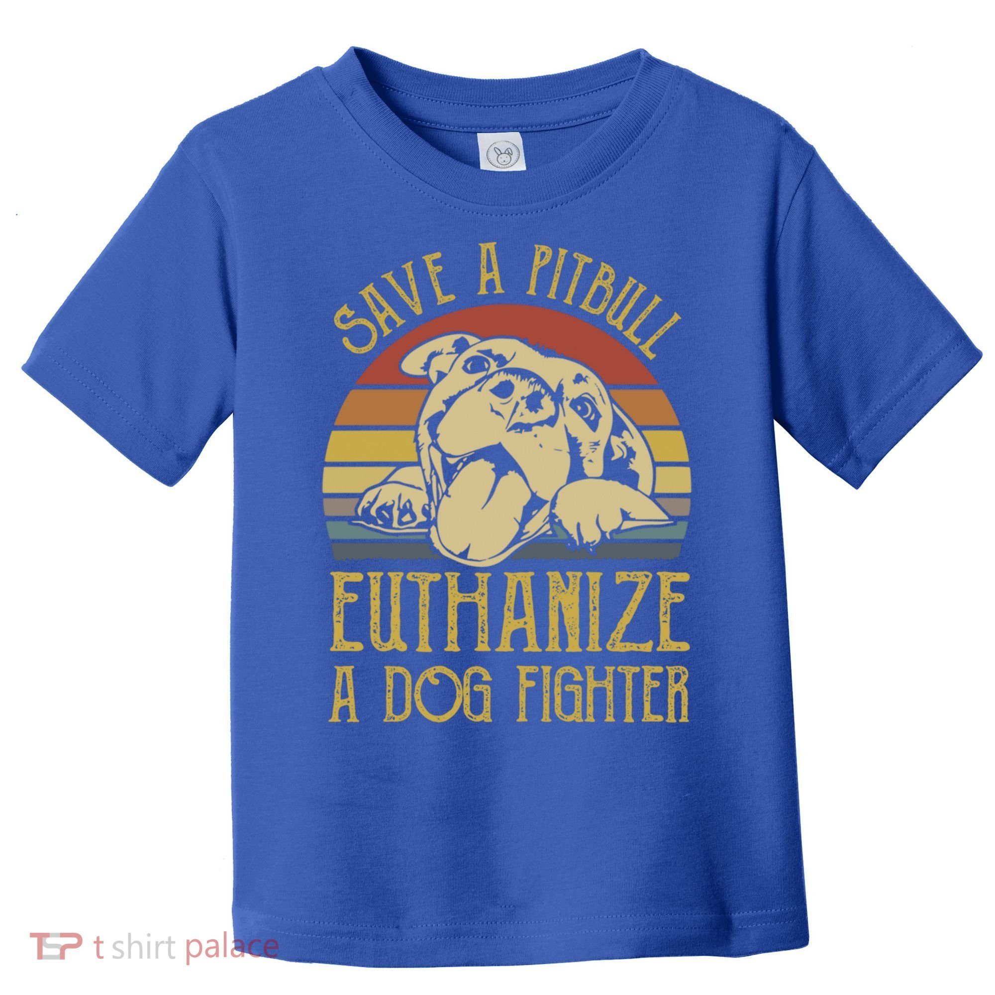 Save A Pitbull Euthanize A Dog Fighter Funny Gift Pitbull Lovers Gift Toddler T-Shirt