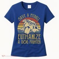Save A Pitbull Euthanize A Dog Fighter Funny Gift Pitbull Lovers Gift Women's T-Shirt thumb 0