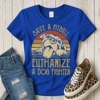 Save A Pitbull Euthanize A Dog Fighter Funny Gift Pitbull Lovers Gift Women's T-Shirt thumb 3