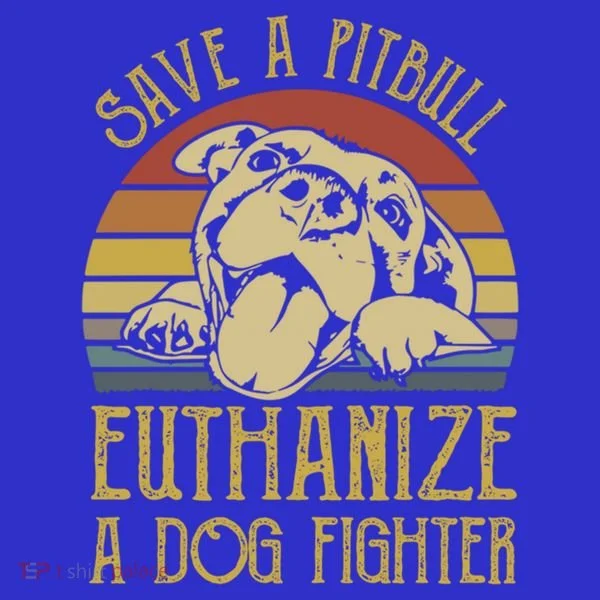 Save A Pitbull Euthanize A Dog Fighter Funny Gift Pitbull Lovers Gift Women's T-Shirt