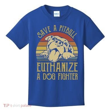 Save A Pitbull Euthanize A Dog Fighter Funny Gift Pitbull Lovers Gift Kids T-Shirt