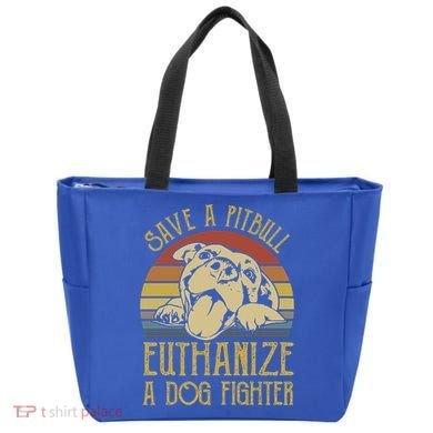 Save A Pitbull Euthanize A Dog Fighter Funny Gift Pitbull Lovers Gift Tote Bag