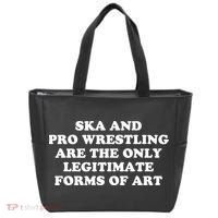 Ska And Pro Wrestling Are The Only Legitimate Forms Of Art Tote Bag thumb 0