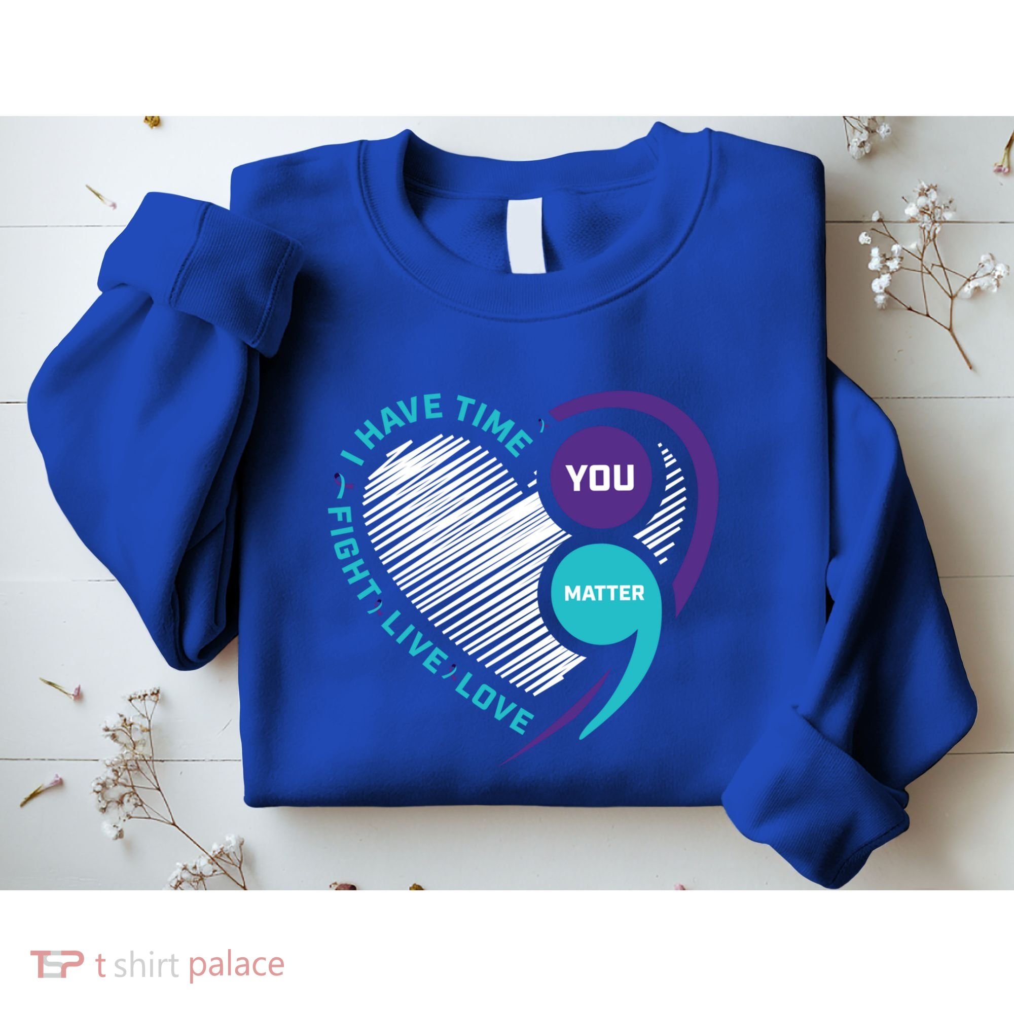 Suicide Awareness Prevention Heart Semi Colon You Matter Great Gift Sweatshirt