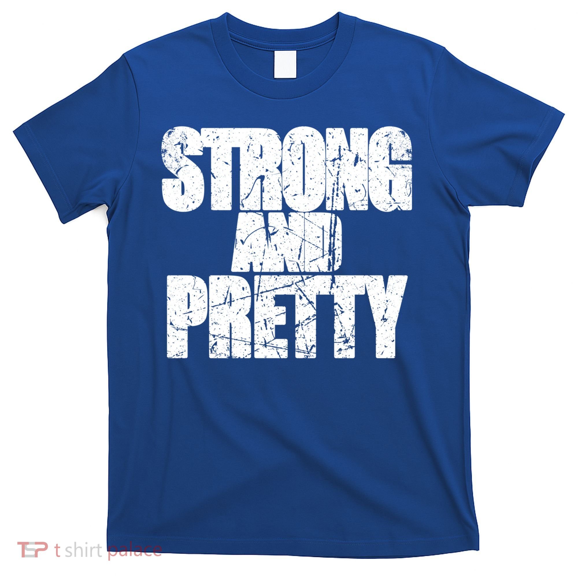 Strong And Pretty Fitness Gym Workout Weights Weightlifting Gift T-Shirt