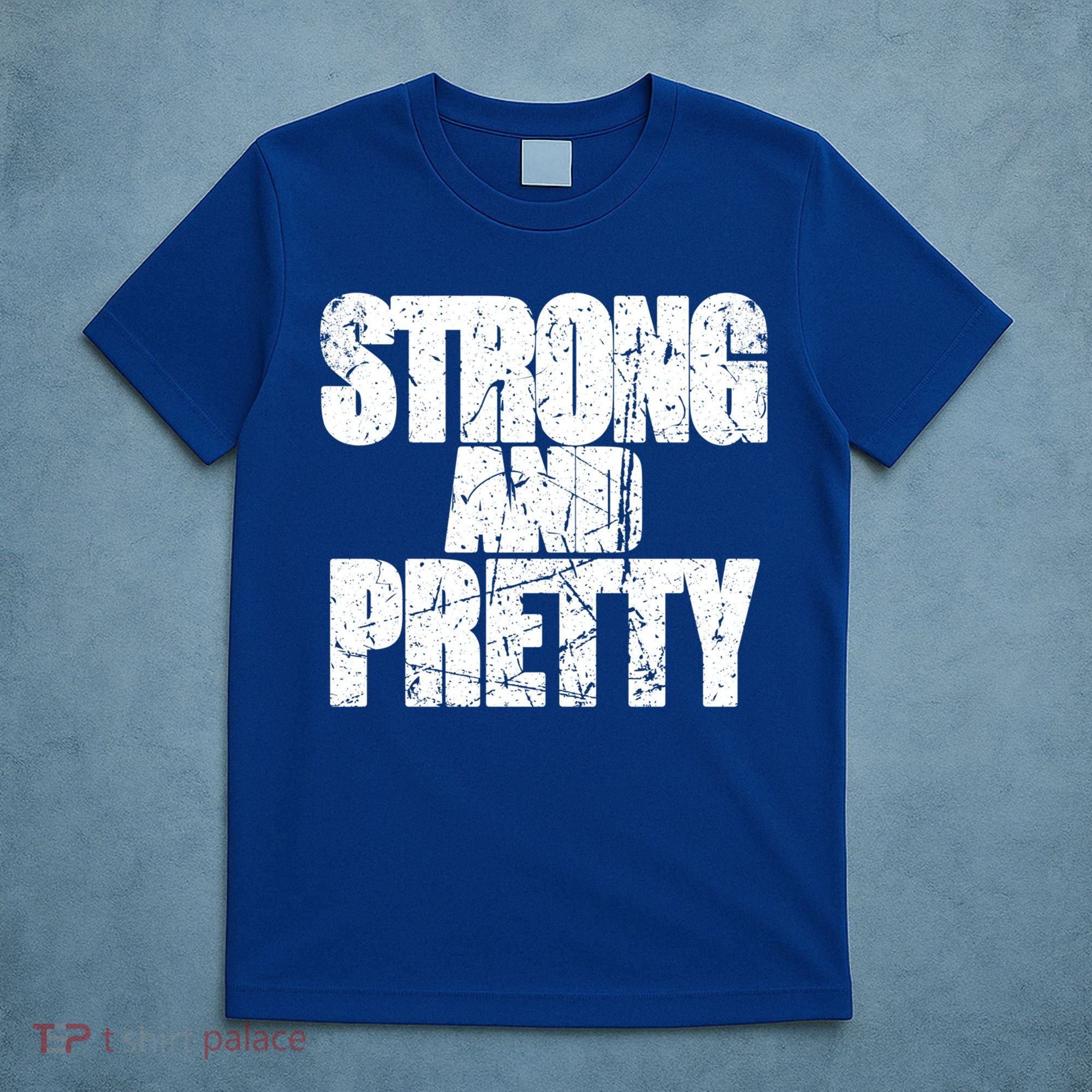 Strong And Pretty Fitness Gym Workout Weights Weightlifting Gift T-Shirt