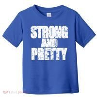 Strong And Pretty Fitness Gym Workout Weights Weightlifting Gift Toddler T-Shirt thumb 0
